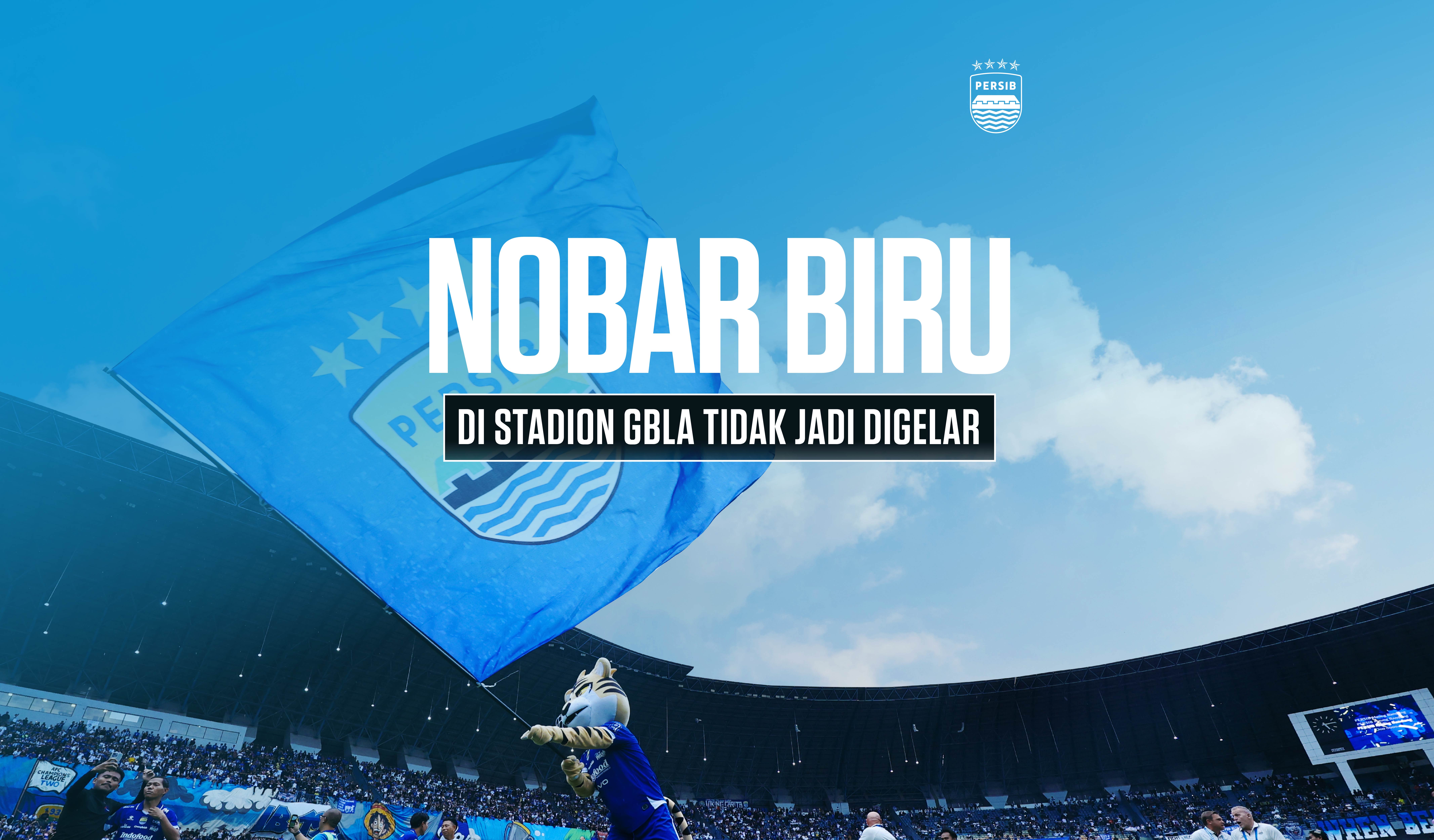 Nobar Biru di Stadion GBLA Tidak Jadi Digelar